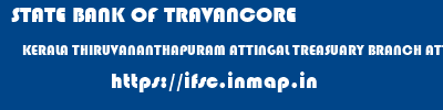 STATE BANK OF TRAVANCORE  KERALA THIRUVANANTHAPURAM ATTINGAL TREASUARY BRANCH ATTINGAL  ifsc code